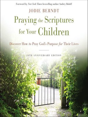 cover image of Praying the Scriptures for Your Children 20th Anniversary Edition